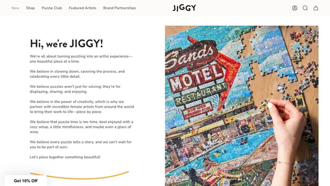 JIGGY founder Kaylin Marcotte, is a ex-corporate hustle queen, first employee at theSkimm, and self-confessed “burnout baby.” After endless startup chaos, she found her daily detox in jigsaw puzzles! But the puzzles she found in the market weren’t exactly cute or eye-catching. We’re talking cats in baskets, photos of canned peaches, and that same 1970s barn scene your grandma might’ve loved (bless her).